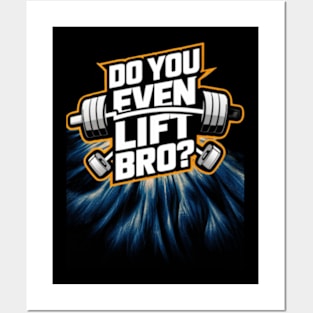 Do You Even Lift Bro.? Posters and Art